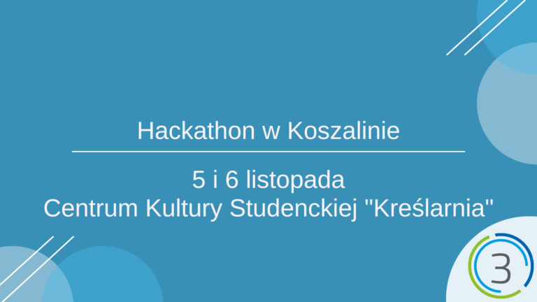 Grafika. Na niebieskim tle w centrum grafiki znajduje się napis Hackathon w Koszalinie 5 i 6 listopada Centrum Kultury Studenckiej Kreślarnia. W prawym dolnym rogu znajduje się logotyp Sektor 3 Szczecin