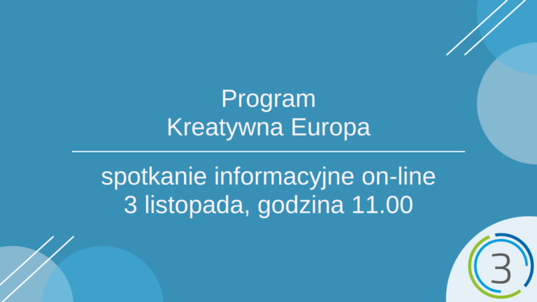 Grafika: na niebieskim tle w centrum grafiki znajduje się napis program program Kreatywna Europa spotkanie informacyjne on-line 3 listopada, godzina 11.00. W prawym dolnym rogu znajduje się logotyp Sektor 3 Szczecin